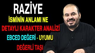 Raziye isminin anlamı nedir ismin esması Detaylı isim karakter analizi ebced değeri uyumu [upl. by Nagam968]