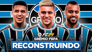 EAFC 24  RECONSTRUINDO O GRÊMIO  MODO CARREIRA 🔥 [upl. by Joe]