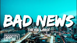 The Kid LAROI  BAD NEWS Lyrics [upl. by Niletak]