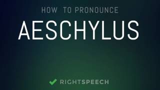 Aeschylus  How to pronounce Aeschylus [upl. by Irtemed526]