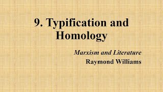 Raymond Williams 9 Typification and Homology Marxism and Literature [upl. by Joh]