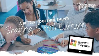 Better Together Shaping School Culture [upl. by Derek]