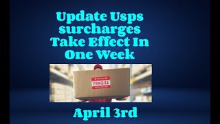 New USPS Surcharges Start In One Week April 3rd 2022 [upl. by Lemrac]