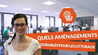 Quels aménagements durables pour les littoraux  Histoire Géographie  digiSchool [upl. by Spindell]