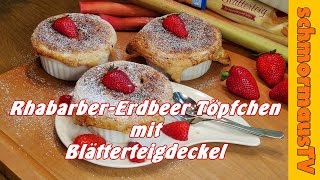 Erdbeeren amp Rhabarber im Töpfchen mit Blätterteigdeckel  Erdbeeren  Rhabarber [upl. by Aniara]