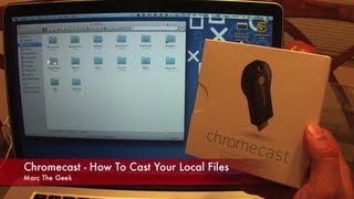 Chromecast  How to Cast your Local Files [upl. by Eittah530]