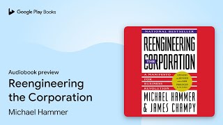 Reengineering the Corporation by Michael Hammer · Audiobook preview [upl. by Elene]