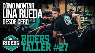 Cómo montar una rueda de la bici desde cero Riders Taller 27 [upl. by Diad850]