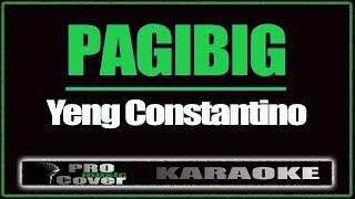 Pagibig  YENG CONSTANTINO KARAOKE [upl. by Ethe]