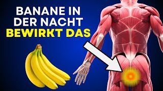 Du brauchst 1 Banane vor dem Schlafen und das sind die GRÜNDE 90 wissen es nicht [upl. by Gona638]