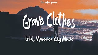 1 Hour  Grave Clothes feat Jessica Hitte amp Montel Moore TRIBL amp Maverick City Music Lyrics [upl. by Bertha]