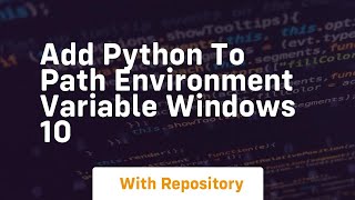 Add python to path environment variable windows 10 [upl. by Ronalda]