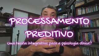 Processamento Preditivo Caminho para Entender a mente e o cérebro integrando diferentes psicologias [upl. by Selym385]