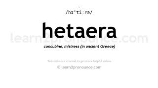 How to pronounce Hetaera  English pronunciation [upl. by Skip]