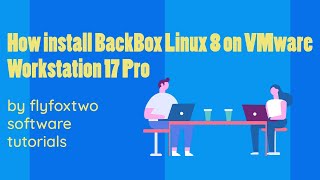 How install BackBox Linux 8 on VMware Workstation 17 2023 [upl. by Letha]