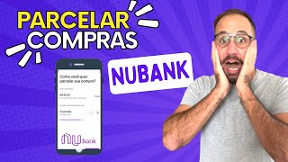 Como parcelar uma compra já feita Nubank [upl. by Sanborne]