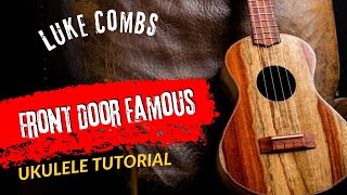 Ukulele Tutorial Luke Combs Front Door Famous [upl. by Gardener]