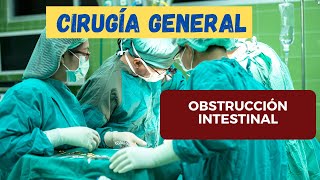 OBSTRUCCIÓN INTESTINAL CIRUGÍA GENERAL [upl. by Summons4]