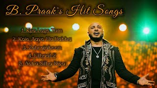 5 Hit Songs of B Praak 💯  Best Sad Songs Of B Praak 🤕  B Praak Hit Songs 🥀 [upl. by Uzzial]