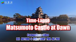 Time lapse comparison DJI ACTION 5 PRO vs SONY FDR AX700 subject Matsumoto Castle [upl. by Emiline]