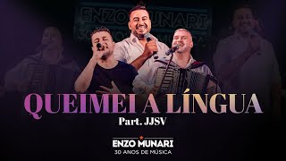 QUEIMEI A LÍNGUA AO VIVO  ENZO MUNARI FEAT JJSV  30 ANOS DE MÚSICA [upl. by Eenolem]