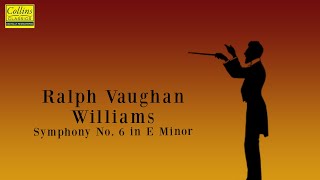 Ralph Vaughan Williams Symphony No 6 in E minor FULL [upl. by Rihaz]