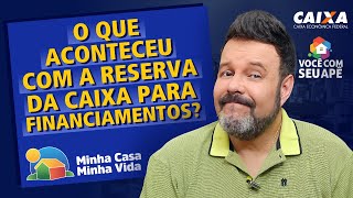 O Que Aconteceu Com a Reserva da Caixa Para Financiamentos Dentro do Programa Minha Casa Minha Vida [upl. by Iggy]