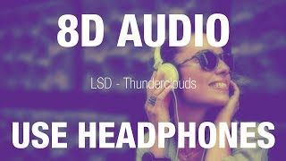 LSD ft Sia Diplo Labrinth  Thunderclouds  8D AUDIO [upl. by Melda]