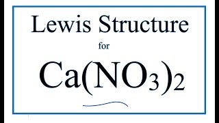 How to Draw the Lewis Dot Structure for CaNO32  Calcium nitrate [upl. by Nnaitsirhc776]