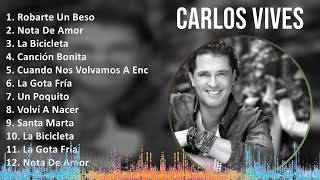 Carlos Vives 2024 MIX Las Mejores Canciones  Robarte Un Beso Nota De Amor La Bicicleta Canci [upl. by Kin]