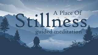 A Place of Stillness 10 Minute Guided Meditation [upl. by Arjun971]