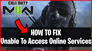 Call of Duty®  Modern Warfare II  How To Fix “Unable To Access Online Services” FixError In 2022 [upl. by Nomar]