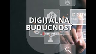 Ta3 konferencie Digitálna budúcnosť [upl. by Able]