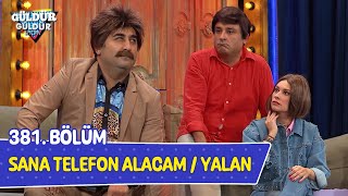 Sana Telefon Alacam  Yalan  381 Bölüm Güldür Güldür Show [upl. by Nosnarb]