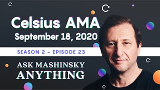 Celsius AMA  Ask Mashinsky Anything  Friday September 18 2020 [upl. by Diann]