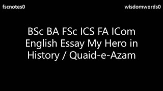 2nd Year My Hero in History Quaid e Azam Essay with Outline amp Quotations BSc BA FSc ICS FA Notes [upl. by Nerraf]