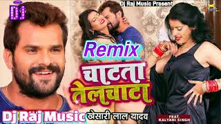 djrajmusic chatata jawani telchatta ye raja dj song khesari lal yadav dj malai music [upl. by Eejan358]