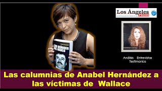 Las calumnias de ANABEL HERNÁNDEZ a las víctimas de ISABEL MIRANDA de WALLACE [upl. by Isewk]