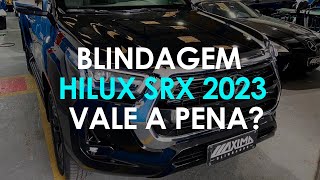 Blindagem de carro  Hilux SRX vale a pena blindar  Qual preço  confira as principais duvidas [upl. by Wilda]