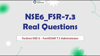 NSE6FSR73 Fortinet NSE 6  FortiSOAR 73 Administrator Real Questions [upl. by Ibok]