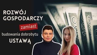 43 Rozwój gospodarczy zamiast budowania dobrobytu ustawą  Gabriel Hawryluk Karolina Wąsowska [upl. by Shaia]