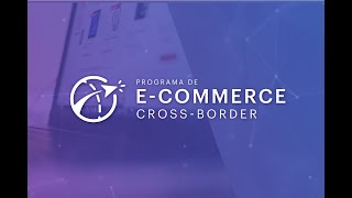 Programa ECommerce CrossBorder [upl. by Baal452]