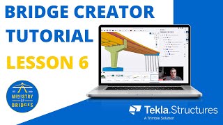 Bridge Creator for Tekla Structures Ultimate Tutorial  Lesson 6 [upl. by Attenyt]