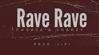 Pagasa amp Sharzy  Rave Rave  Audio [upl. by Sucramraj]