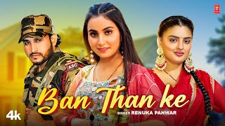 Ban Than Ke  Renuka Panwar Feat Manjeet Panchal Divyanka Sirohi  New Haryanvi Video Song 2023 [upl. by Eirret]