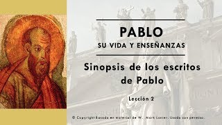 Pablo Su vida y Enseñanzas Lección 2 Sinopsis de las Epístolas de Pablo [upl. by Tearle]