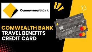 Travel Benefits and Insurance Coverage with Commonwealth Bank Credit Cards  NECESSARY INFORMATION [upl. by Gamages]