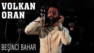 Volkan Oran  Beşinci Bahar [upl. by Kola]