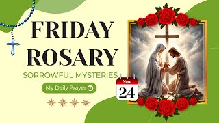 TODAY HOLY ROSARY SORROWFUL MYSTERIES ROSARY FRIDAY🌹NOVEMBER 24 2023🌹TO OVERCOME ALL THINGS [upl. by Gilbertine711]