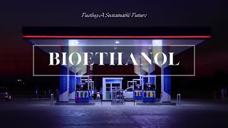 Bioethanol—Fueling A Sustainable Future [upl. by Ykcub876]